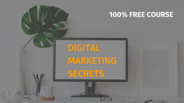 Digital Marketing Secrets – A FREE Course
